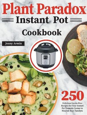 Book cover for Plant Paradox Instant Pot Cookbook
