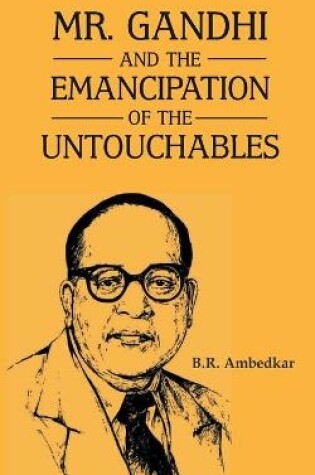 Cover of Mr Gandhi and Emancipation of the Untouchables