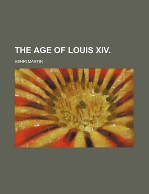 Book cover for The Age of Louis XIV.