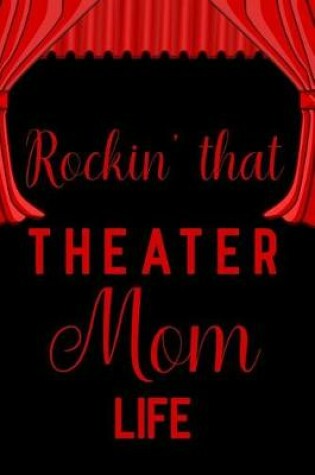 Cover of Rockin' that theater Mom life