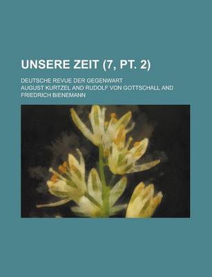 Book cover for Unsere Zeit; Deutsche Revue Der Gegenwart (7, PT. 2)