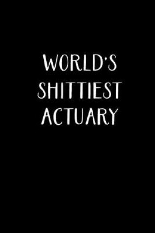 Cover of World's Shittiest Actuary