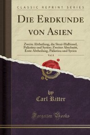 Cover of Die Erdkunde Von Asien, Vol. 8