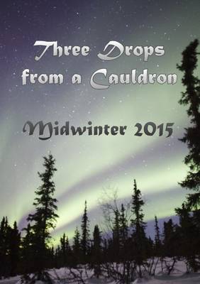 Book cover for Three Drops from a Cauldron: Midwinter 2015