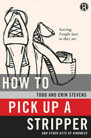 Cover of How to Pick Up a Stripper and Other Acts of Kindness