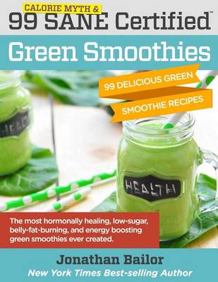 Book cover for 99 Calorie Myth and Sane Certified Green Smoothies