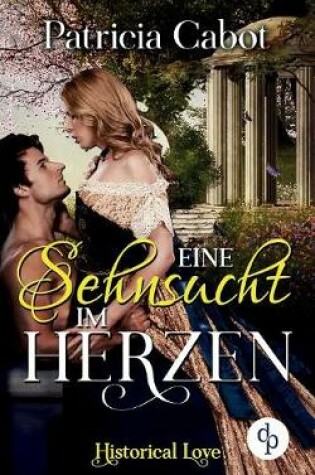 Cover of Eine Sehnsucht im Herzen (Historisch, Liebe)
