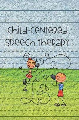 Book cover for Child-Centered Speech Therapy