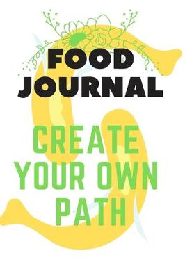 Book cover for Food Journal Create Your Own Path
