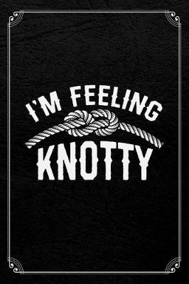 Book cover for I'm Feeling Knotty