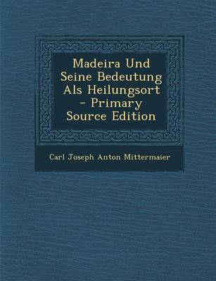 Book cover for Madeira Und Seine Bedeutung ALS Heilungsort