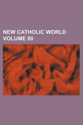 Cover of New Catholic World Volume 80