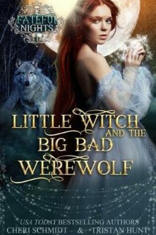 Cover of Little Witch & the Big Bad Werewolf