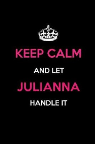 Cover of Keep Calm and Let Julianna Handle It