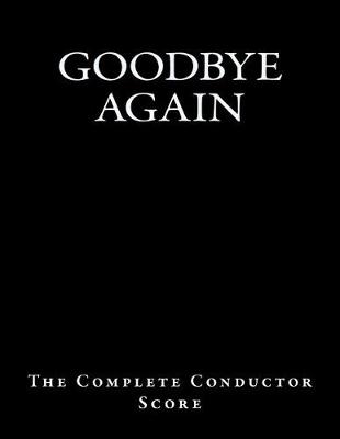 Book cover for Goodbye Again - The Complete Conductor Score