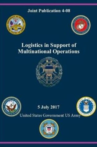 Cover of Joint Publication JP 4-08 Logistics in Support of Multinational Operations July 2017