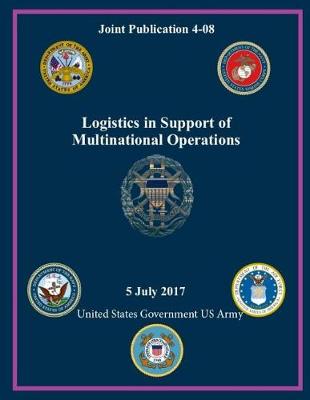 Book cover for Joint Publication JP 4-08 Logistics in Support of Multinational Operations July 2017