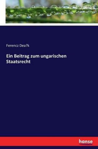 Cover of Ein Beitrag zum ungarischen Staatsrecht