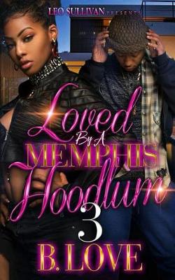 Book cover for Loved by a Memphis Hoodlum 3