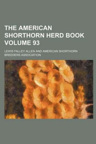 Cover of The American Shorthorn Herd Book Volume 93