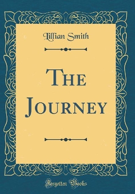 Book cover for The Journey (Classic Reprint)