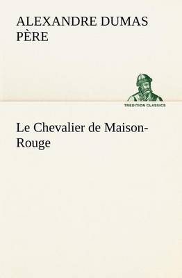 Book cover for Le Chevalier de Maison-Rouge