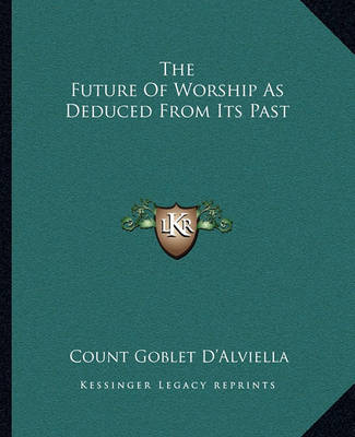 Book cover for The Future of Worship as Deduced from Its Past