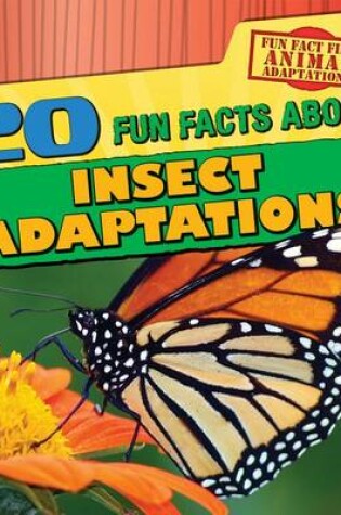 Cover of 20 Fun Facts about Insect Adaptations