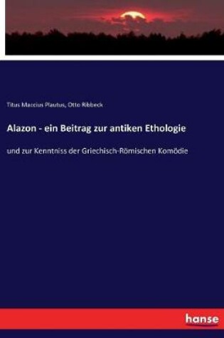 Cover of Alazon - ein Beitrag zur antiken Ethologie