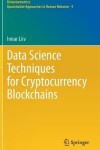 Book cover for Data Science Techniques for Cryptocurrency Blockchains
