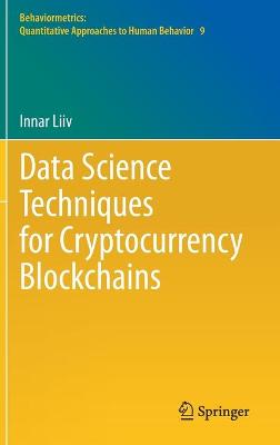 Book cover for Data Science Techniques for Cryptocurrency Blockchains