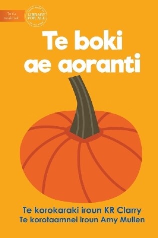 Cover of The Orange Book - Te boki ae aoranti (Te Kiribati)