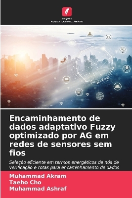 Book cover for Encaminhamento de dados adaptativo Fuzzy optimizado por AG em redes de sensores sem fios