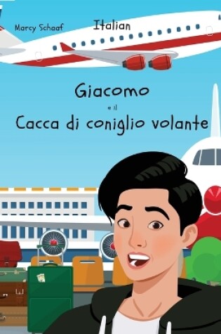 Cover of Giacomo e il Cacca di coniglio volante (Italian) James and the Flying Rabbit Poop