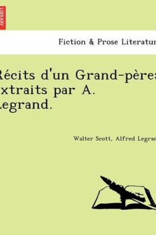 Cover of Re Cits D'Un Grand-Pe Re; Extraits Par A. Legrand.