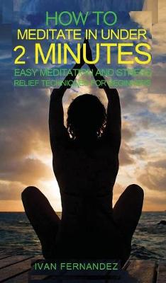 Book cover for How to Meditate in Under 2 Minutes