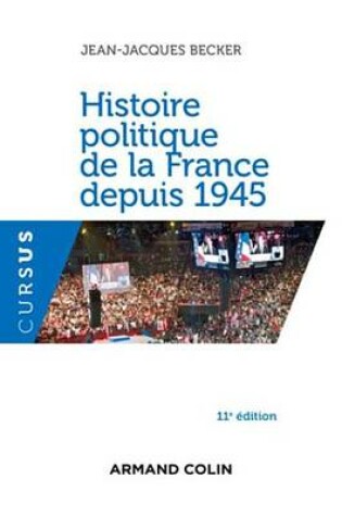 Cover of Histoire Politique de la France Depuis 1945 - 11E Ed.