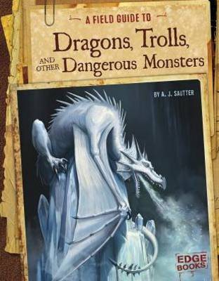 Cover of Dragons, Trolls, Dangerous Monsters