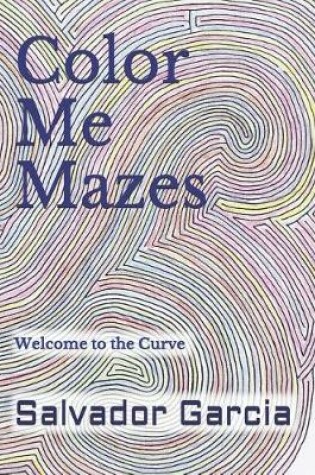 Cover of Color Me Mazes