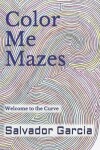 Book cover for Color Me Mazes