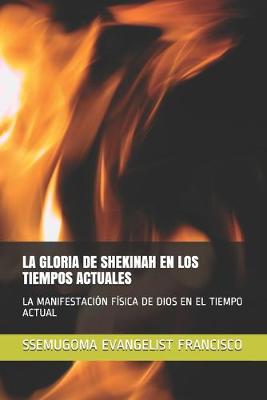 Book cover for La Gloria de Shekinah En Los Tiempos Actuales