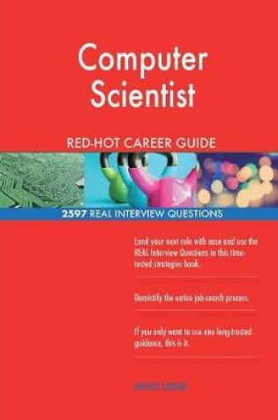 Cover of Computer Scientist Red-Hot Career Guide; 2597 Real Interview Questions