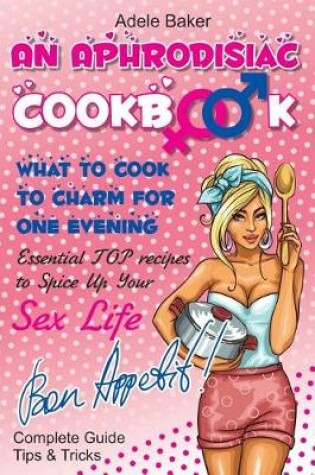 Cover of An Aphrodisiac Cookbook