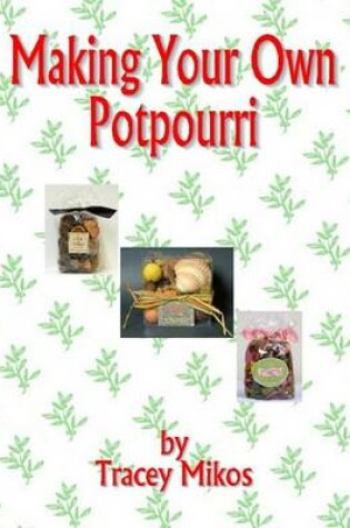 Cover of Making Your Own Potpourri