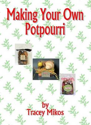 Book cover for Making Your Own Potpourri