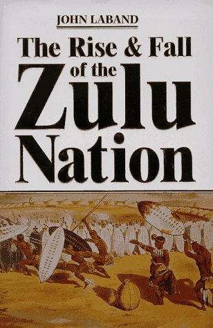 Book cover for The Rise and Fall of the Zulu Nation