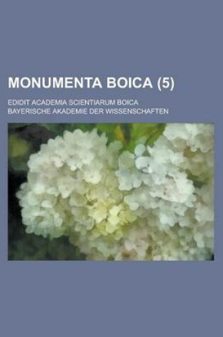 Cover of Monumenta Boica; Edidit Academia Scientiarum Boica (5)