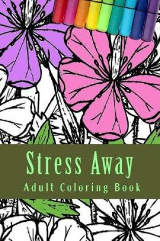 Cover of Stress Away Adult Coloring Book