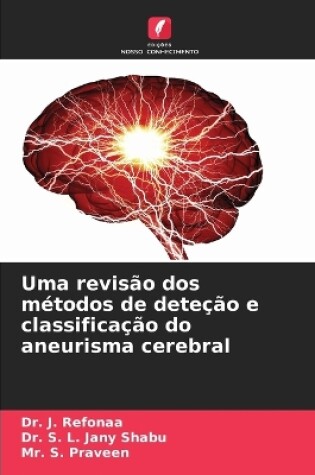 Cover of Uma revis�o dos m�todos de dete��o e classifica��o do aneurisma cerebral