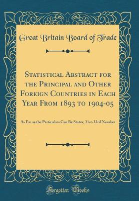 Book cover for Statistical Abstract for the Principal and Other Foreign Countries in Each Year from 1893 to 1904-05